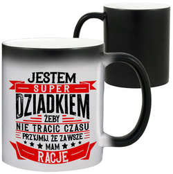 MAGICZNY KUBEK NA DZIEŃ DZIADKA PREZENT DLA DZIADKA PRADZIADKA DO KAWY MAM ZAWSZE RACJĘ